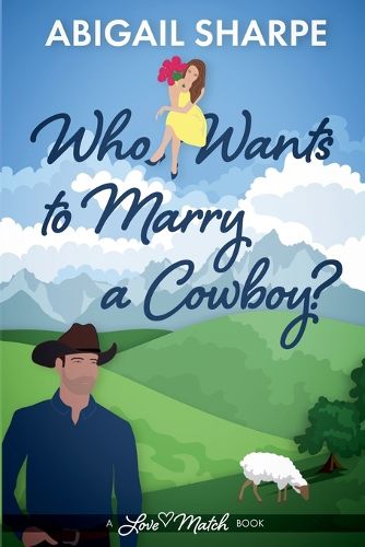 Cover image for Who Wants to Marry a Cowboy