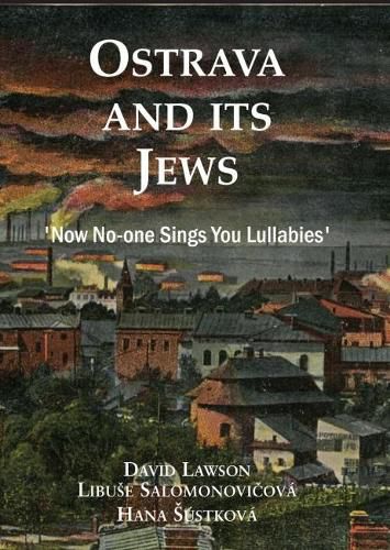 Cover image for Ostrava and its Jews: "Now no-one sings you lullabies