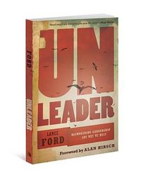 Cover image for Unleader: Reimagining Leadership...and Why We Must