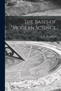 Cover image for The Bases of Modern Science