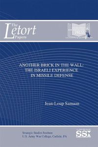 Cover image for Another Brick in the Wall: The Israeli Experience in Missile Defense: The Israeli Experience in Missile Defense