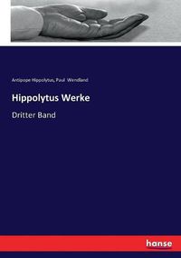 Cover image for Hippolytus Werke: Dritter Band