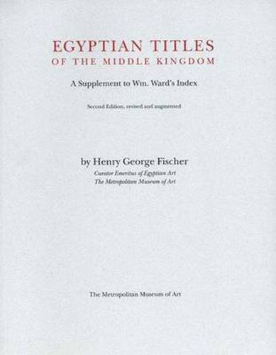 Egyptian Titles of the Middle Kingdom: A Supplement to Wm.Ward's Index