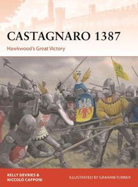 Cover image for Castagnaro 1387: Hawkwood's Great Victory