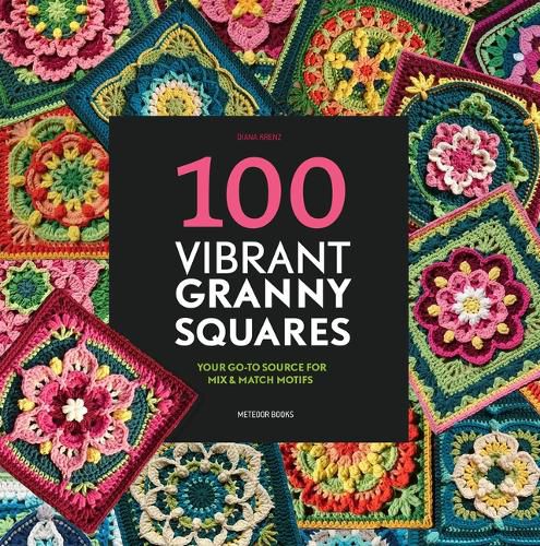 Cover image for 100 Vibrant Granny Squares
