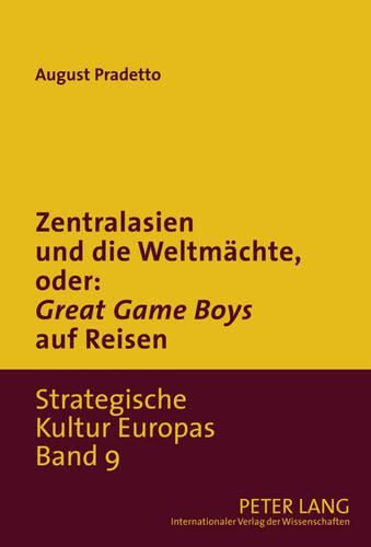 Cover image for Zentralasien Und Die Weltmaechte, Oder:  Game Boys  Auf Reisen