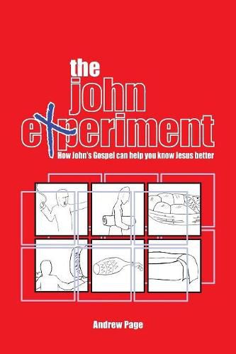 Cover image for The John Experiment: How John's Gospel Can Help You Know Jesus Better