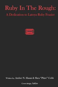 Cover image for Ruby in The Rough: A Dedication to Latoya Ruby Frazier