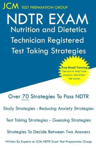 Cover image for NDTR Exam Nutrition and Dietetics Technician Registered Test Taking Strategies: Nutrition and Dietetics Technician Registered Exam - Free Online Tutoring - New 2020 Edition - The latest strategies to pass your exam.