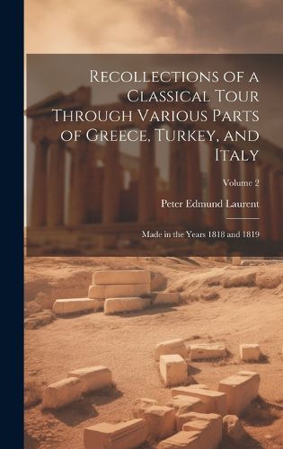 Cover image for Recollections of a Classical Tour Through Various Parts of Greece, Turkey, and Italy