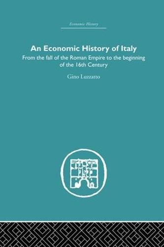 Cover image for An Economic History of Italy: From the fall of the Roman Empire to the beginning of the 16th Century