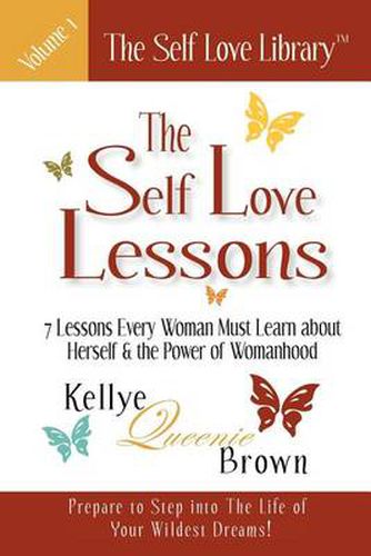 Cover image for The Self Love Lessons: 7 Lessons Every Woman Must Learn About Herself and the Power of Womanhood