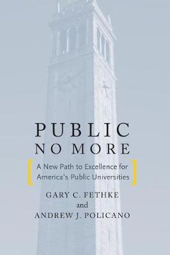 Cover image for Public No More: A New Path to Excellence for America's Public Universities