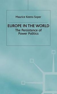 Cover image for Europe in the World: The Persistence of Power Politics