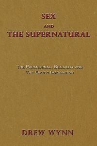 Cover image for Sex and The Supernatural