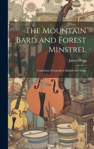 Cover image for The Mountain Bard and Forest Minstrel