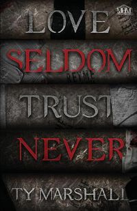 Cover image for Love Seldom. Trust Never