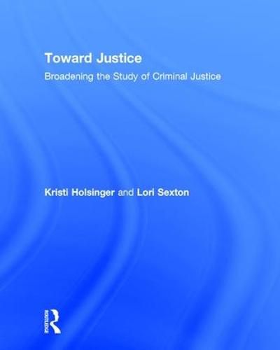 Cover image for Toward Justice: Broadening the Study of Criminal Justice