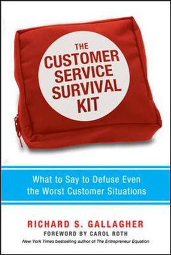 Cover image for The Customer Service Survival Kit: What to Say to Defuse Even the Worst Customer Situations