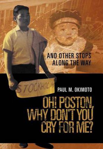 Cover image for Oh! Poston, Why Don't You Cry for Me?: And Other Stops Along the Way