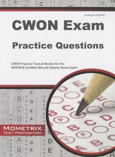 Cover image for CWON Exam Practice Questions: CWON Practice Tests & Review for the WOCNCB Certified Wound Ostomy Nurse Exam