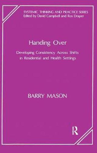 Cover image for Handing Over: Developing Consistency Across Shifts in Residential and Health Settings