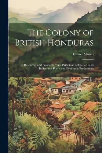 The Colony of British Honduras