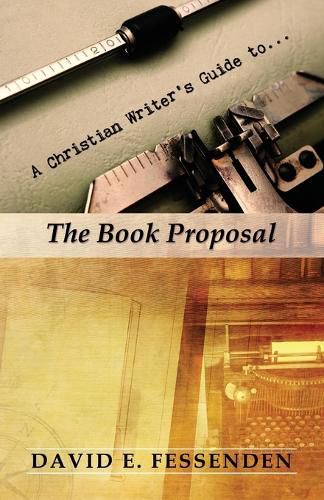 Cover image for A Christian Writer's Guide to the Book Proposal