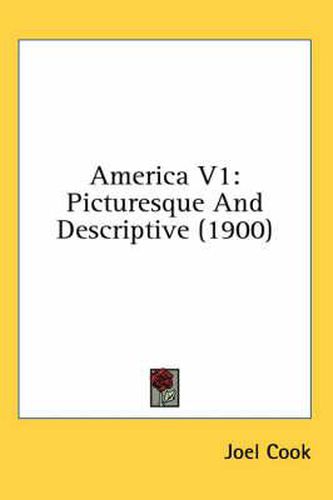 Cover image for America V1: Picturesque and Descriptive (1900)