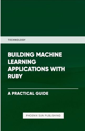 Building Machine Learning Applications With Ruby