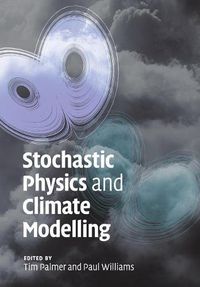 Cover image for Stochastic Physics and Climate Modelling