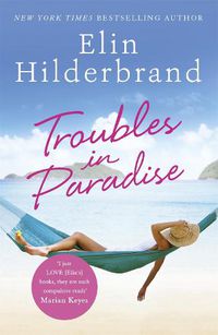 Cover image for Troubles in Paradise: Book 3 in NYT-bestselling author Elin Hilderbrand's fabulous Paradise series