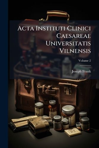 Cover image for ACTA Instituti Clinici Caesareae Universitatis Vilnensis, Volume 2
