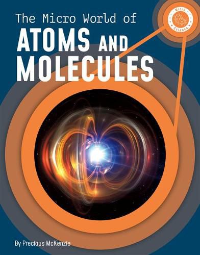 Micro World of Atoms & Molecules Micro Science