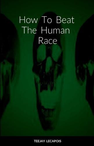 Cover image for How To Beat The Human Race