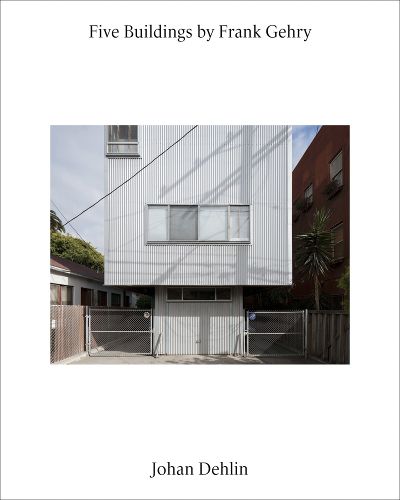 Cover image for Johan Dehlin - Five Buildings by Frank Gehry