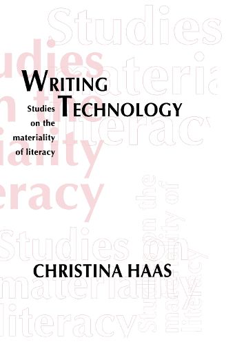 Cover image for Writing Technology: Studies on the Materiality of Literacy