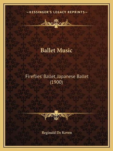 Ballet Music: Fireflies' Ballet, Japanese Ballet (1900)