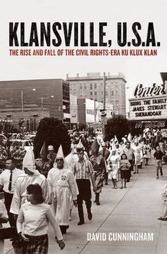 Cover image for Klansville, U.S.A.: The Rise and Fall of the Civil Rights-Era Ku Klux Klan