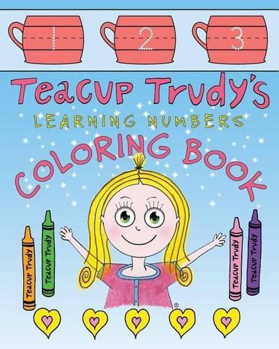 Cover image for Teacup Trudy Learning Numbers Coloring Book: A Children's Coloring Book