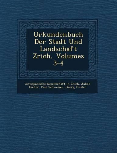 Cover image for Urkundenbuch Der Stadt Und Landschaft Z Rich, Volumes 3-4