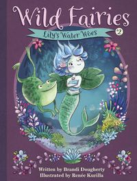 Cover image for Wild Fairies #2: Lily's Water Woes