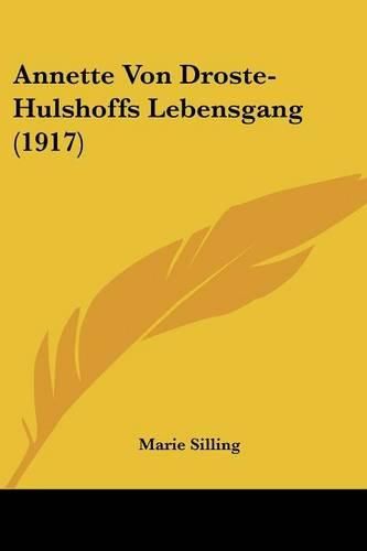 Annette Von Droste-Hulshoffs Lebensgang (1917)