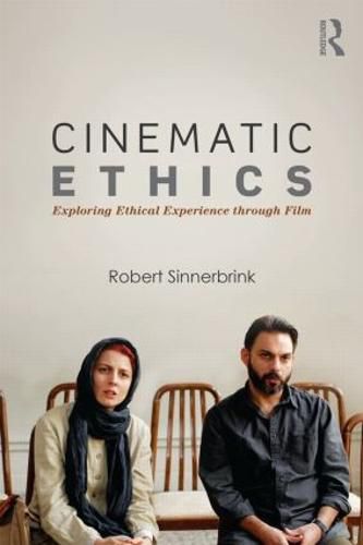 Cover image for Cinematic Ethics: Exploring Ethical Experience through Film