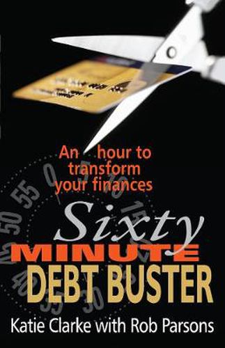 Sixty Minute Debt Buster: An hour to transform your finances