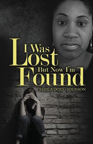 Cover image for I Was Lost But Now I'm Found