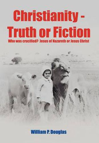 Cover image for Christianity - Truth or Fiction