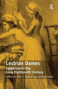 Cover image for Lesbian Dames: Sapphism in the Long Eighteenth Century