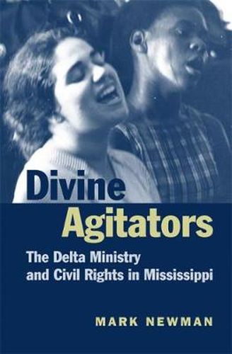 Cover image for Divine Agitators: The Delta Ministry and Civil Rights in Mississippi