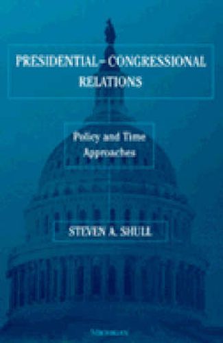 Cover image for Presidential-congressional Relations: Policy and Time Approaches